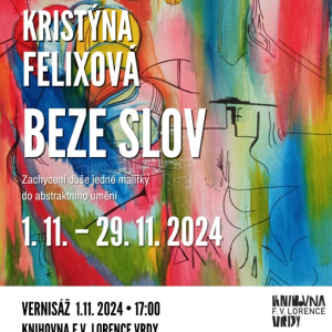 Výstava obrazů - Kristýna Felixová: „Beze slov“