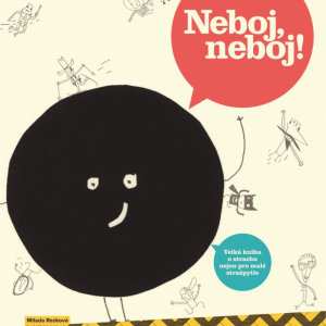 Neboj, neboj!